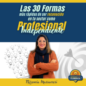 Las 30 Formas más rápidas de ser reconocido en tu sector como Profesional Independiente